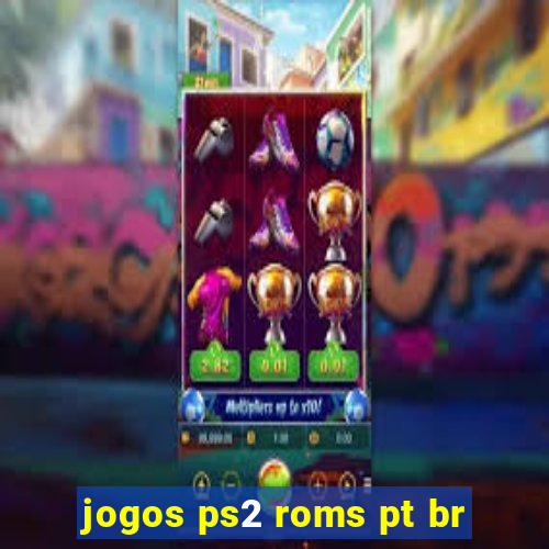 jogos ps2 roms pt br